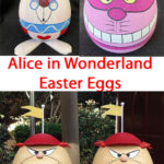 Marvelous Alice In Wonderland Easter Eggs