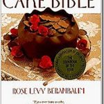 Updates to Rose Levy Beranbaum’s Cake Bible